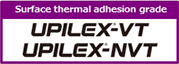 Surface thermal adhesion grade UPILEX-VT UPILEX-NVT